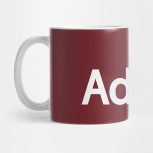 Adore adored Mug